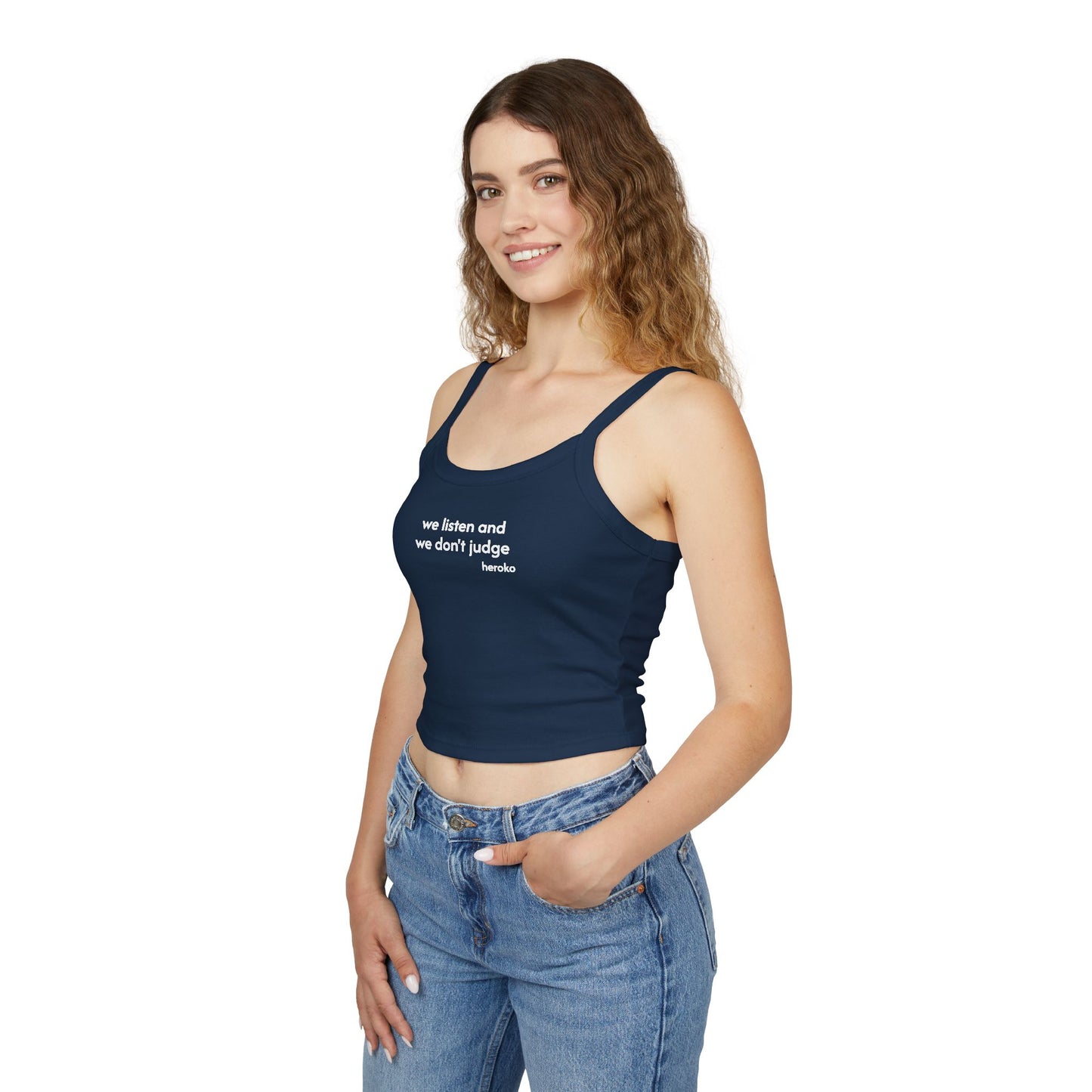We listen we don't judge meme Tank Top - Women's Spaghetti Strap