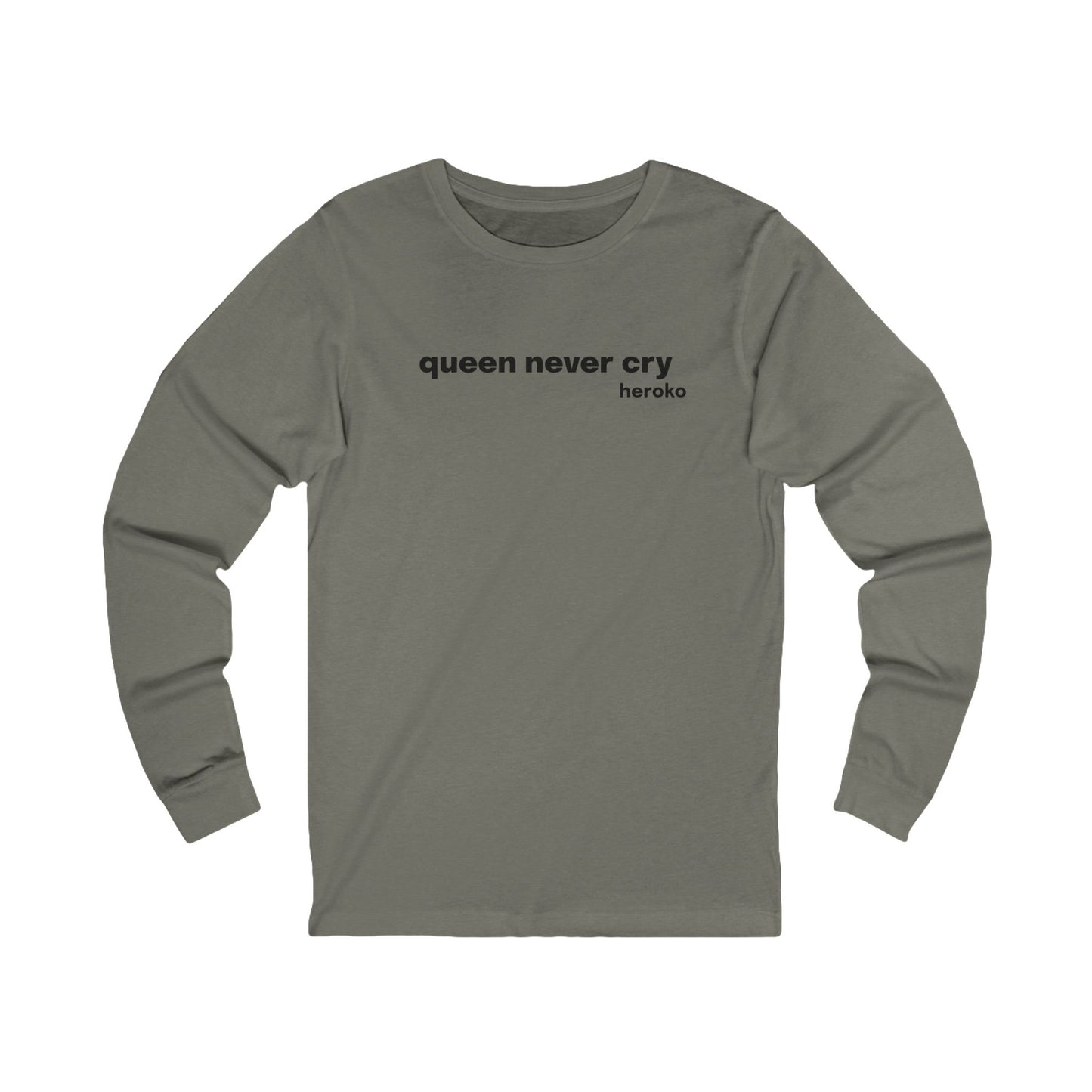 Adults QUEEN NEVER CRY MEME Long Sleeve Tee (Retail Fit)