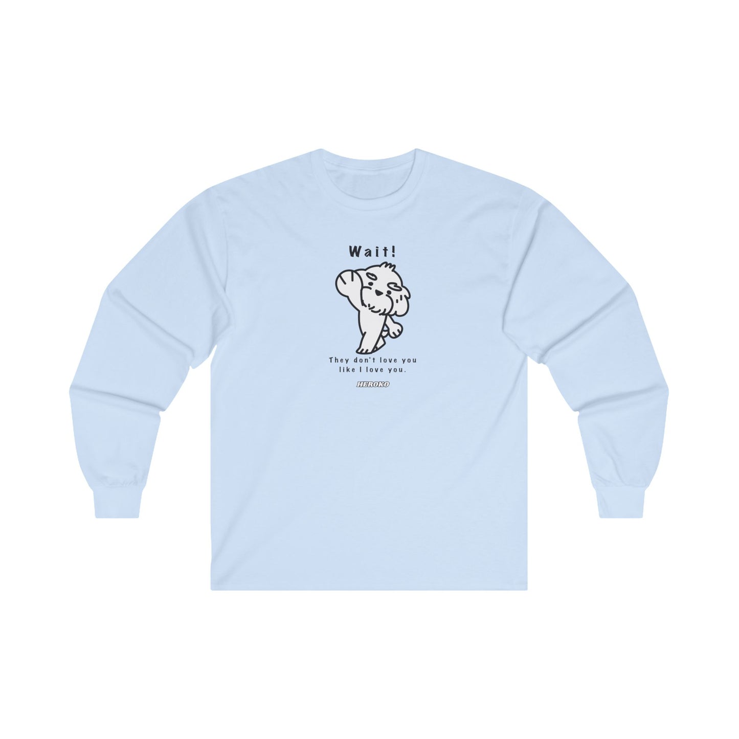 Adults WAIT! DOG MEME Long Sleeve Tee (Runs Small for Men)