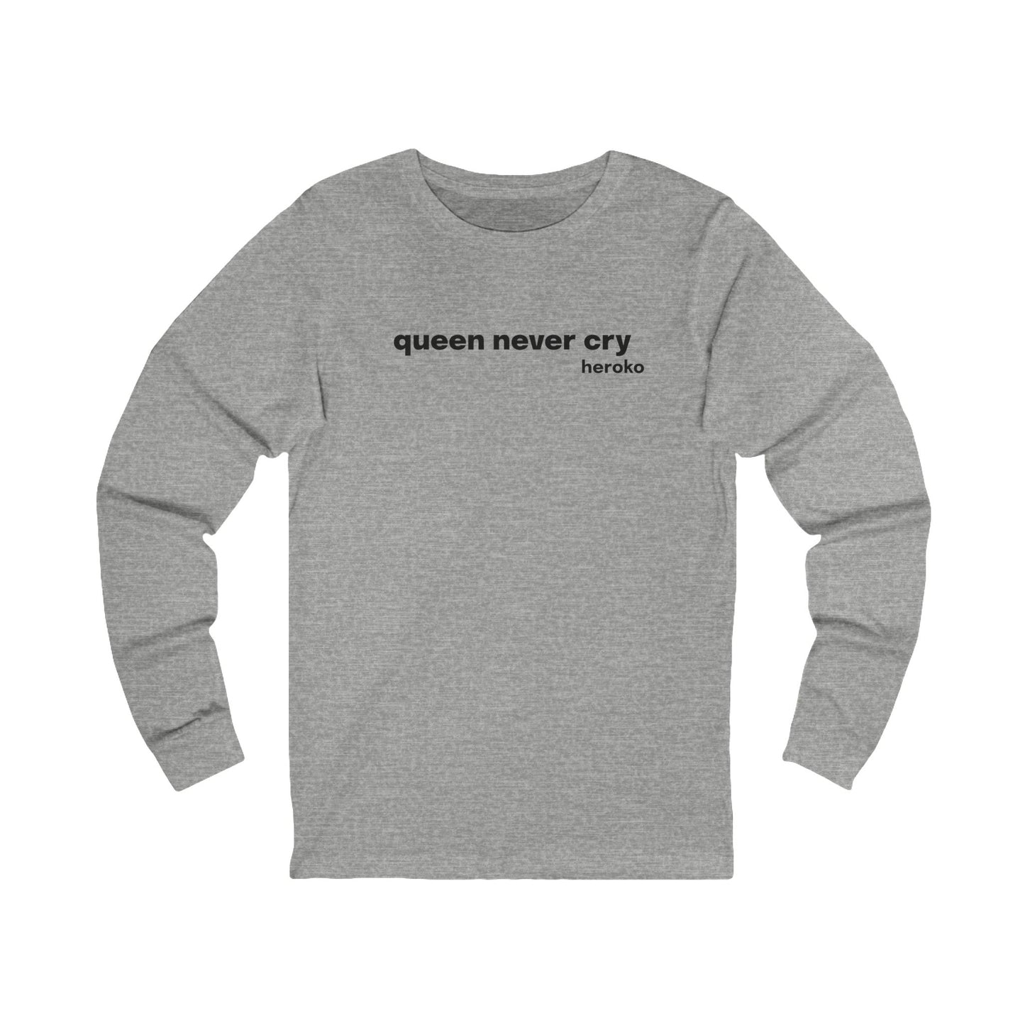 Adults QUEEN NEVER CRY MEME Long Sleeve Tee (Retail Fit)