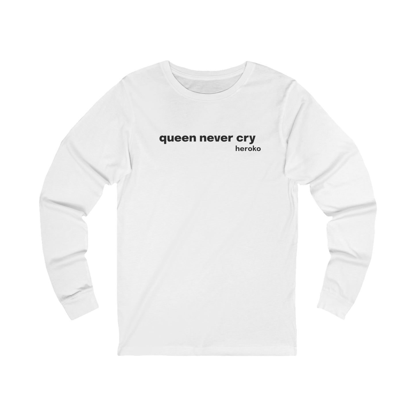 Adults QUEEN NEVER CRY MEME Long Sleeve Tee (Retail Fit)