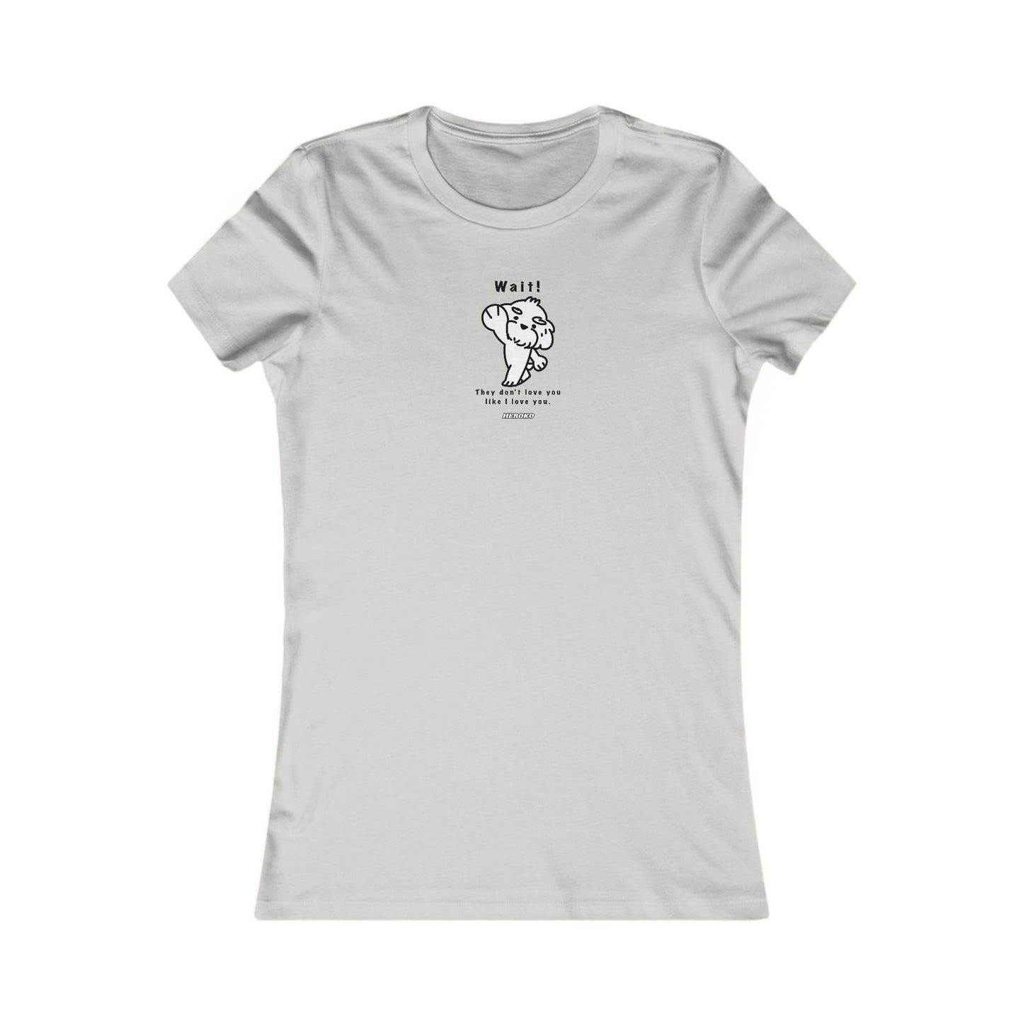 Women's WAIT! DOG MEME Slim Fit Favorite Tee