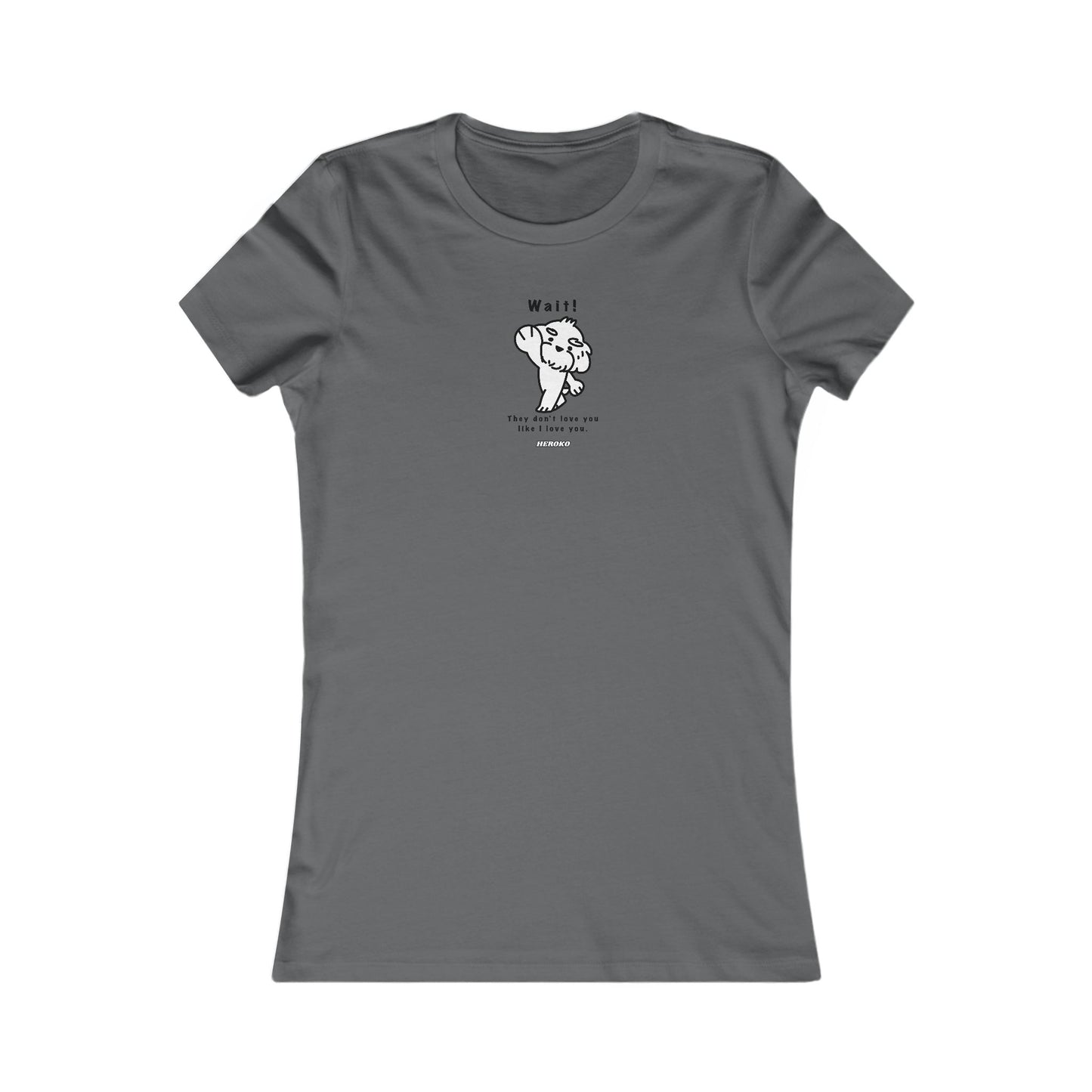 Women's WAIT! DOG MEME Slim Fit Favorite Tee